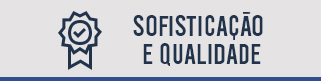 Sofisticação e Qualidade